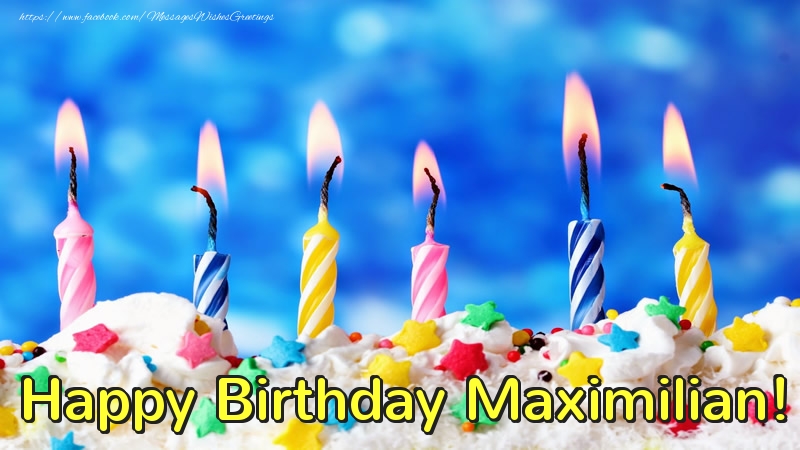  Greetings Cards for Birthday - Cake & Candels | Happy Birthday, Maximilian!