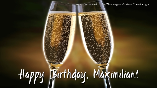  Greetings Cards for Birthday - Champagne | Happy Birthday, Maximilian!