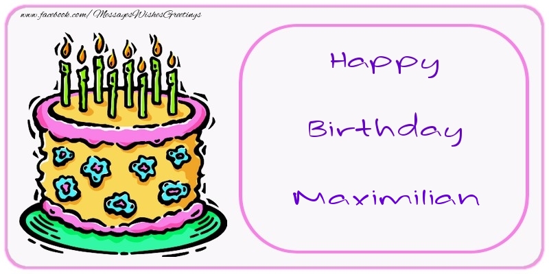  Greetings Cards for Birthday - Cake | Happy Birthday Maximilian