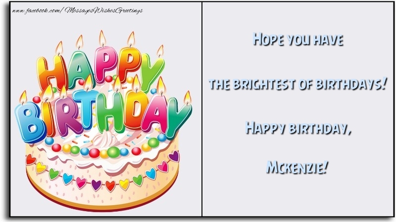 Greetings Cards for Birthday - Cake | Hope you have the brightest of birthdays! Happy birthday, Mckenzie