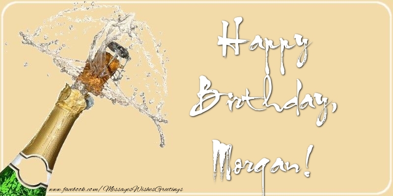 Greetings Cards for Birthday - Champagne | Happy Birthday, Morgan