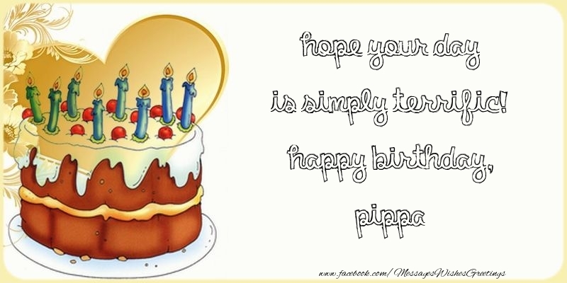 Greetings Cards for Birthday - Hope your day is simply terrific! Happy Birthday, Pippa