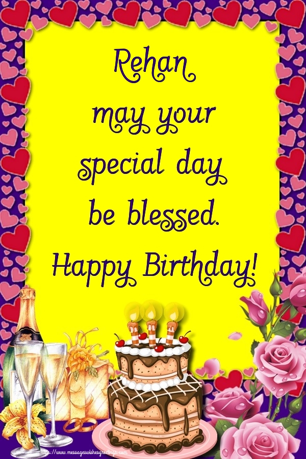 Greetings Cards for Birthday - Rehan may your special day be blessed. Happy Birthday!