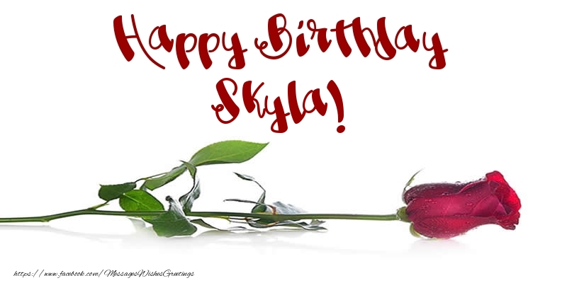 Greetings Cards for Birthday - Flowers & Roses | Happy Birthday Skyla!