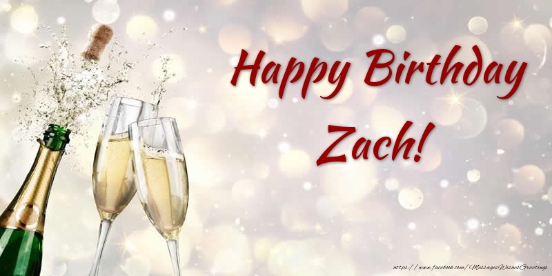  Greetings Cards for Birthday - Champagne | Happy Birthday Zach!