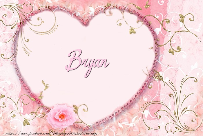 Bryan - Greetings Cards for Love - messageswishesgreetings.com