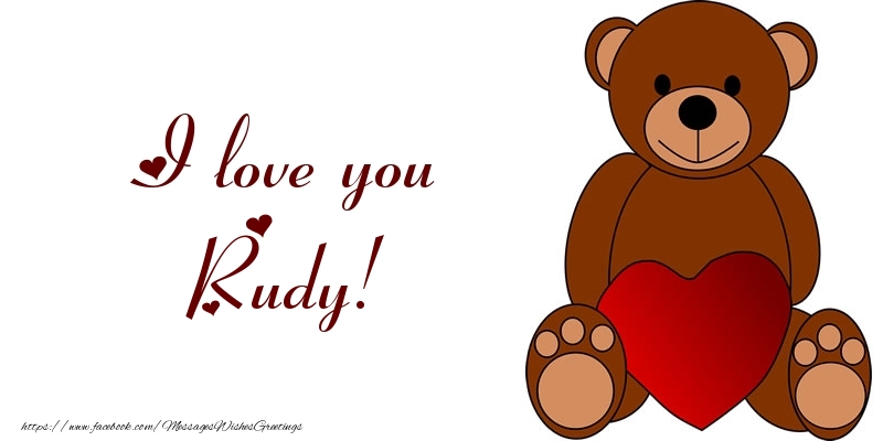 Greetings Cards for Love - I love you Rudy!